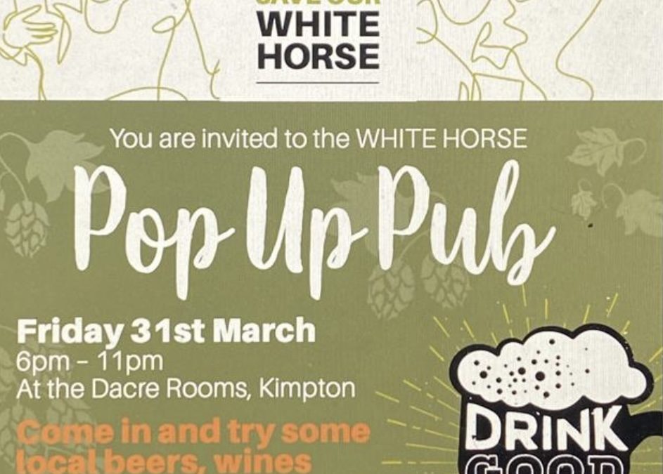 White Horse ‘Pop-Up Pub’, Friday 31 March in Dacre Rooms